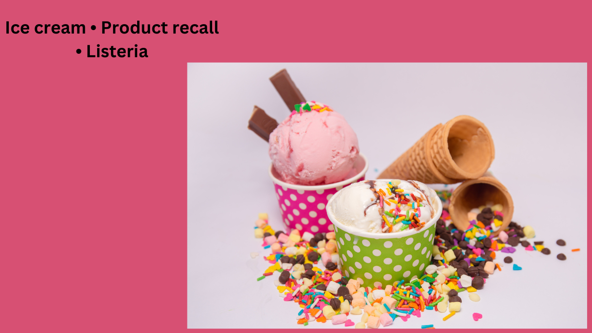 Ice cream • Product recall • Listeria
